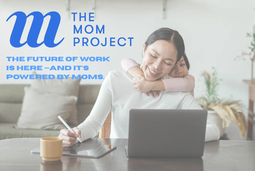 The Mom Project's Future of Work report — a woman working on a laptop beside the headline “The future of work is here, and it's powered by moms”